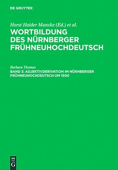 Wortbildung des Nürnberger Frühneuhochdeutsch / Adjektivderivation im Nürnberger Frühneuhochdeutsch um 1500