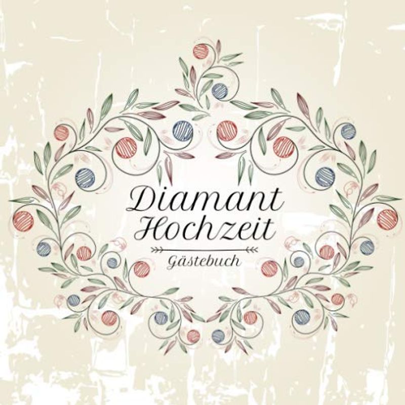 Diamant Hochzeit Gästebuch: Motiv 3 | Zum Ausfüllen | Für bis zu 40 Gäste zur Hochzeitsfeier | Geschenkidee