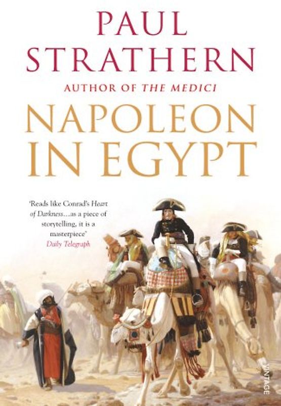 Napoleon In Egypt: The Greatest Glory - Paul Strathern