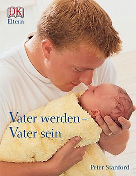 Vater werden – Vater sein