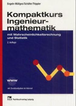 Kompaktkurs Ingenieurmathematik mit Wahrscheinlichkeitsrechnung und Statistik