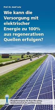 Wie kann die Versorgung mit elektrischer Energie zu 100 % aus regenerativen Quellen erfolgen?
