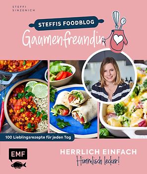 Herrlich einfach – himmlisch lecker | Steffis Foodblog "Gaumenfreundin"