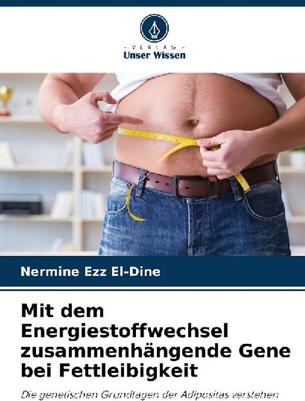 Mit dem Energiestoffwechsel zusammenhängende Gene bei Fettleibigkeit