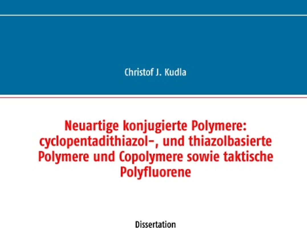 Neuartige konjugierte Polymere: cyclopentadithiazol-, und thiazolbasierte Polymere und Copolymere sowie taktische Polyfluorene