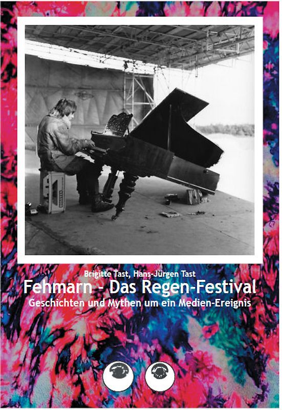 Fehmarn - Das Regen-Festival. Geschichten und Mythen um ein Medien-Ereignis