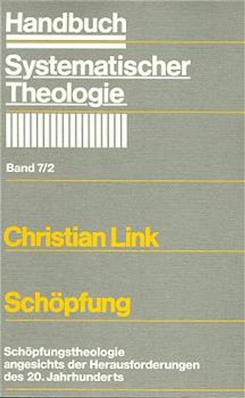 Handbuch Systematischer Theologie / Schöpfung / Schöpfungstheologie angesichts der Herausforderungen des 20. Jahrhunderts