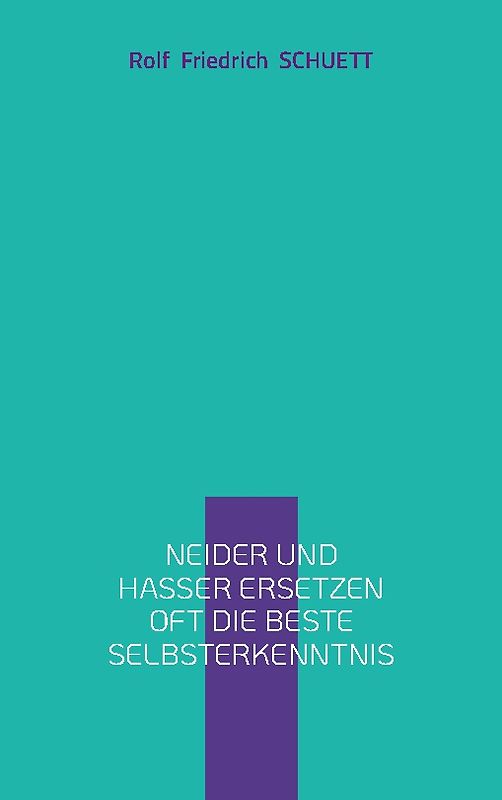 Neider und Hasser ersetzen oft die beste Selbsterkenntnis