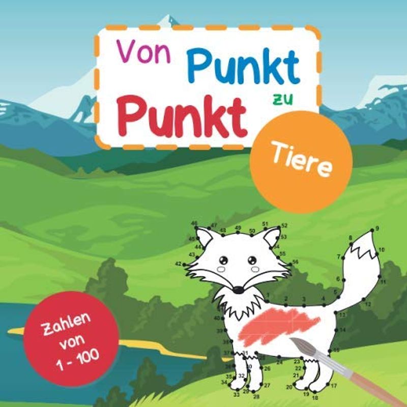 Von Punkt zu Punkt Tiere: Mit Zahlen von 1-100 | 20 tolle Tier-Motive mit Punkten zum Verbinden | ideal zum Zahlen üben und zum Ausmalen | mit Namen ... und Englisch zum Lernen erster Vokabeln