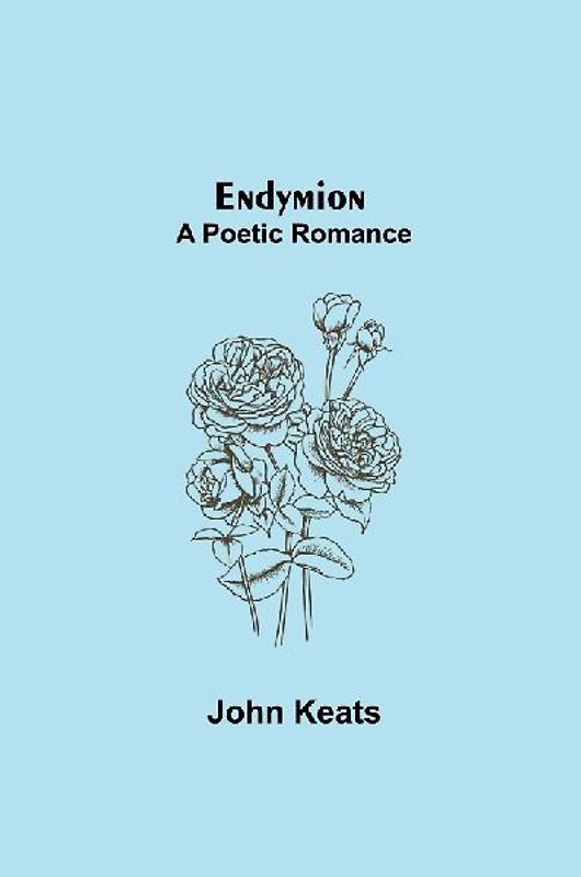 Endymion; A Poetic Romance