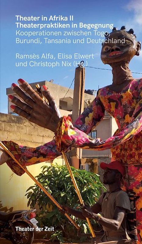 Theater in Afrika II - Theaterpraktiken in Begegnung
