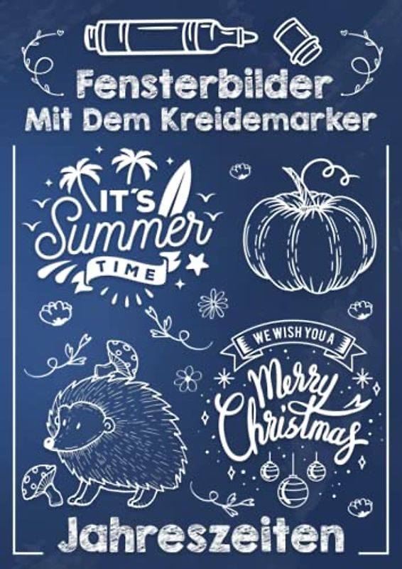 Fensterbilder mit dem Kreidemarker Jahreszeiten: Abwechslungsreiche Motive als Kreidestift Fenstervorlagen für das ganze Jahr