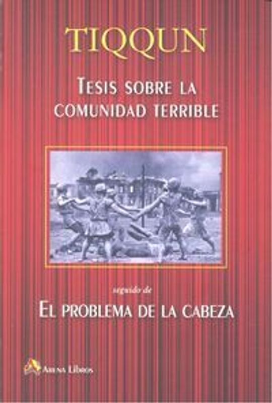 Tesis sobre la comunidad terrible ; seguido de El problema de la cabeza