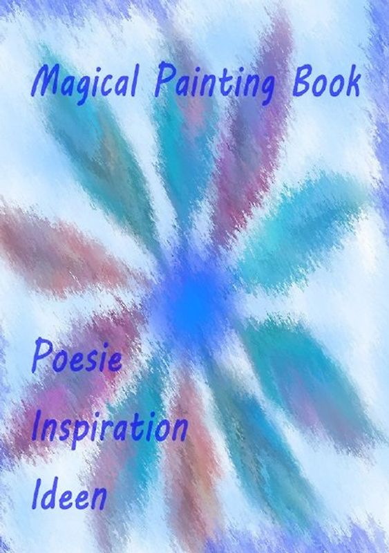 Magical Painting Book - Poesie - Inspiration - Ideen