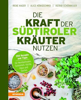 Die Kraft der Südtiroler Kräuter nutzen