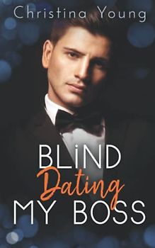 Blind Dating my BOSS (Blind Date Club, Band 1)