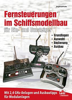 Fernsteuerungen im Schiffsmodellbau für Ein- und Umsteiger