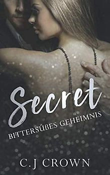 Secret: Bittersüßes Geheimnis