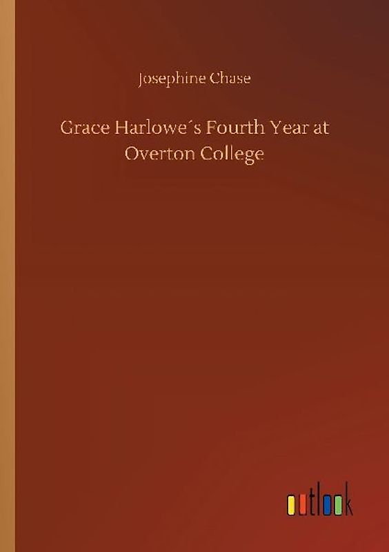 Grace Harlowe´s Fourth Year at Overton College