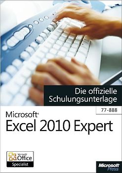 Microsoft Excel 2010 Expert - Die offizielle Schulungsunterlage (Exam 77-888)