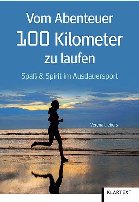 Vom Abenteuer 100 Kilometer zu laufen