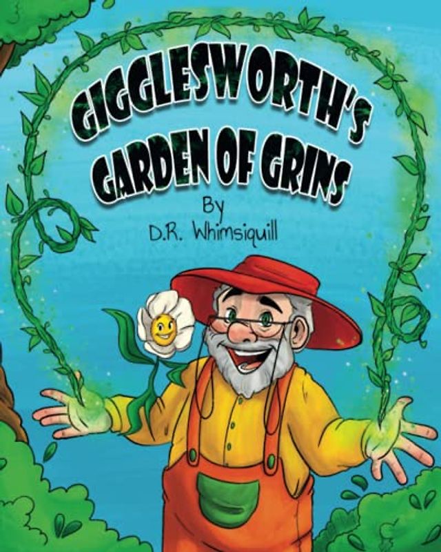 Gigglesworth's Garden of Grins: Laughter is the Best Fertilizer