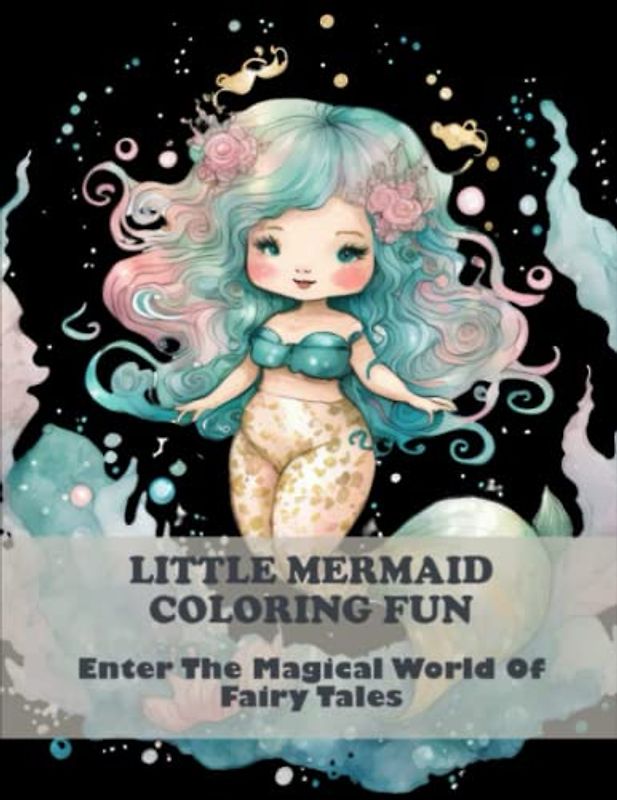 Little Mermaid Coloring Fun: Enter The Magical World Of Fairy Tales