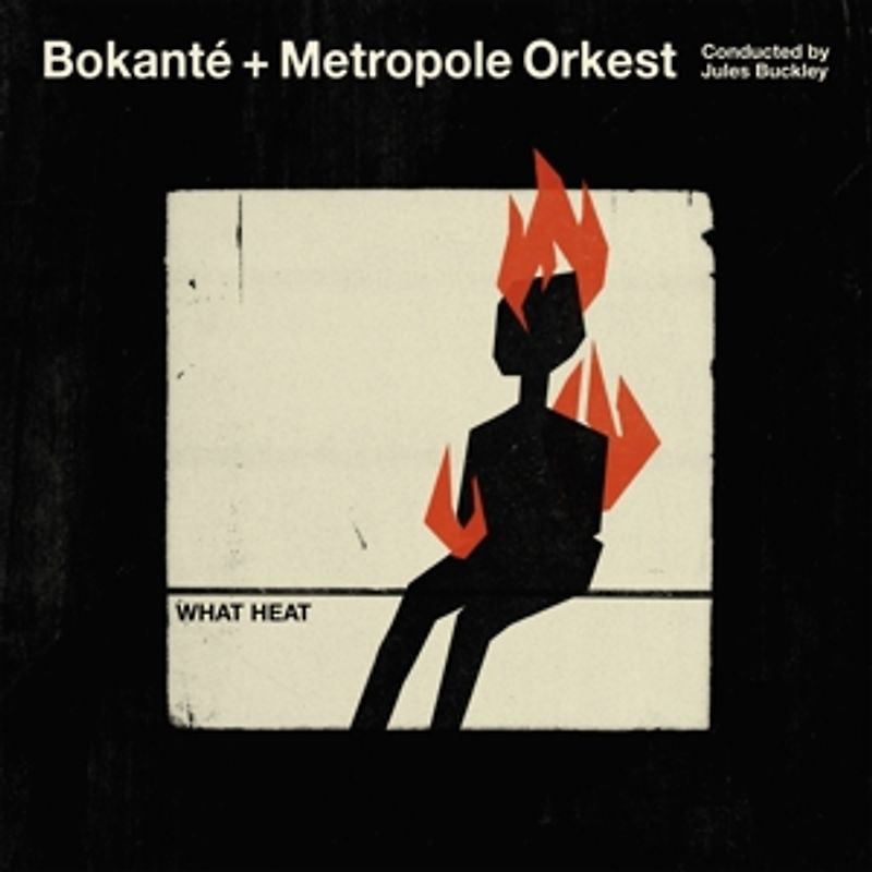 Bokanté/Metropole Orkest/Buckley,Jules - What Heat