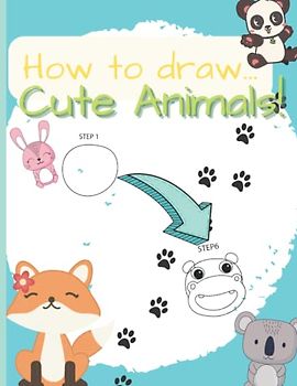 How to Draw Animals!: For children, with step by step guide and blank pages to practice