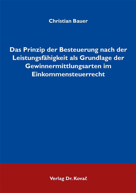 Das Prinzip der Besteuerung nach der Leistungsfähigkeit als Grundlage der Gewinnermittlungsarten im Einkommensteuerrecht