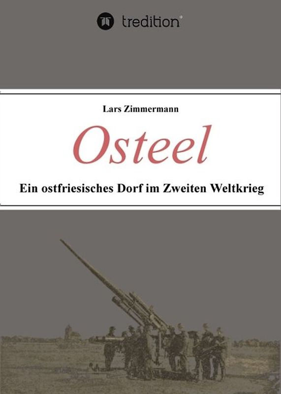 Osteel - Ein ostfriesisches Dorf im Zweiten Weltkrieg