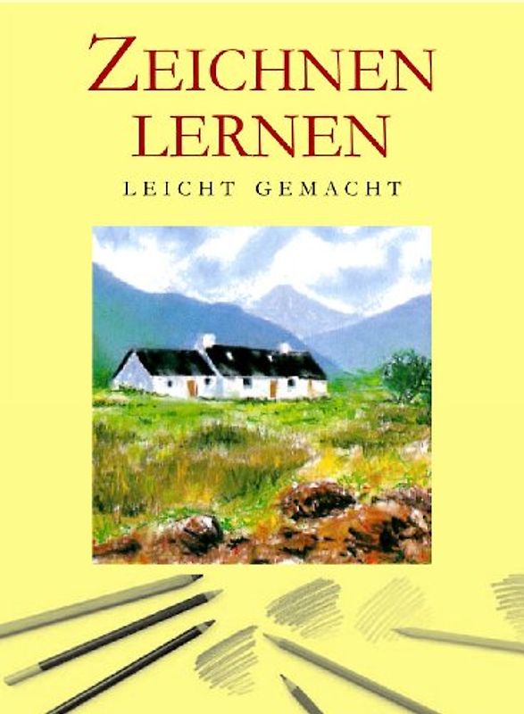 Zeichnen lernen - leicht gemacht - Angela Gair