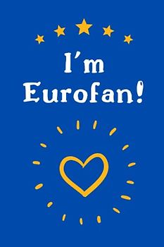 I'm Eurofan!: Europe Notebook