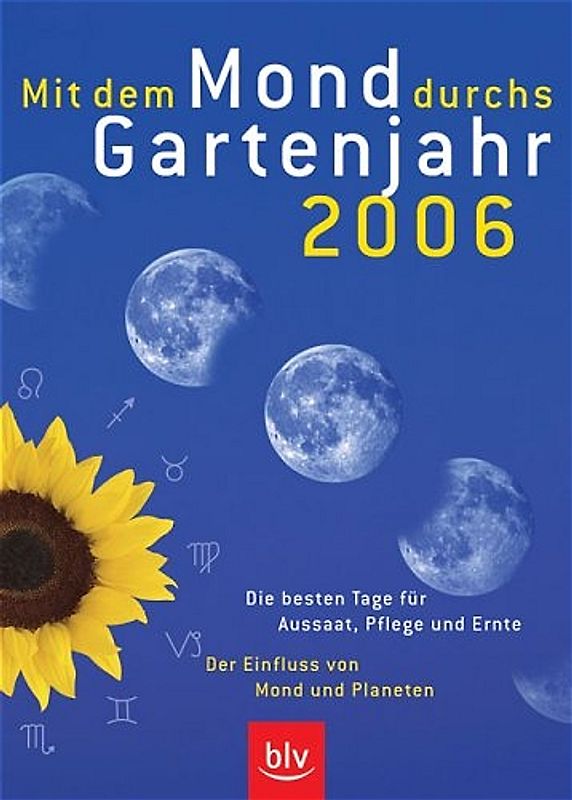 Mit dem Mond durchs Gartenjahr 2006