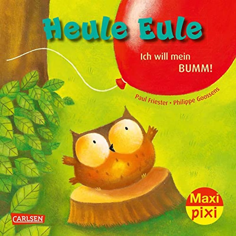 Maxi Pixi 414: VE 5: Heule Eule – Ich will mein Bumm! (5 Exemplare) (414)