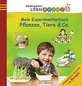 Kindergarten Lernraupe: Mein Experimentierbuch: Pflanzen, Tiere & Co.