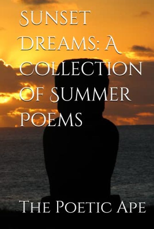 Sunset Dreams: A Collection of Summer Poems