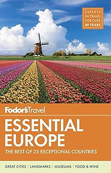 Fodor's Essential Europe: The Best of 25 Exceptional Countries (Travel Guide, 3, Band 3)