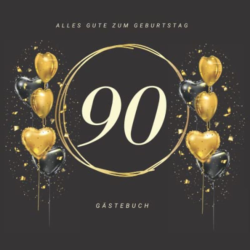 Gästebuch 90 Geburtstag: Buch zum Eintragen für Glückwünsche und die schönsten Fotos der Gäste I Geschenk für Frau oder Mann I Geschenkidee 90. Geburtstag