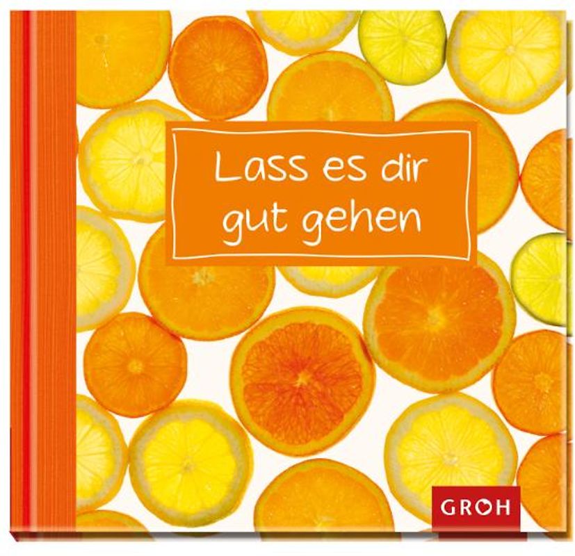 Lass es dir gut gehen