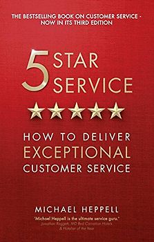 Five Star Service: How to deliver exceptional customer service (3rd Edition)