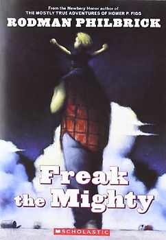 Freak the Mighty - Rodman Philbrick