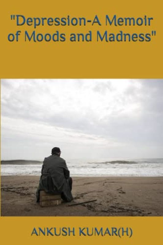"Depression-A Memoir of Moods and Madness"