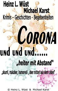 Corona und und und