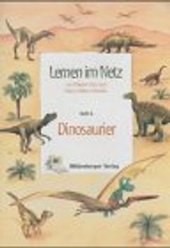 Lernen im Netz. Heft 6: Dinosaurier