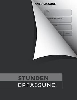 Stundenerfassung: Stundennachweis I Arbeitszeiterfassung I Stundenerfassung I Stundenbuch für Arbeit I Arbeitsstunden BuchI Überstunden Buch I ... DIN A4 I Softcover Glänzend I über 100 Seiten