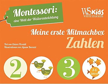 Meine erste Mitmachbox Zahlen: Montessori: eine Welt der Weiterentwicklung. Buch plus Legefiguren. Ab 3 Jahren