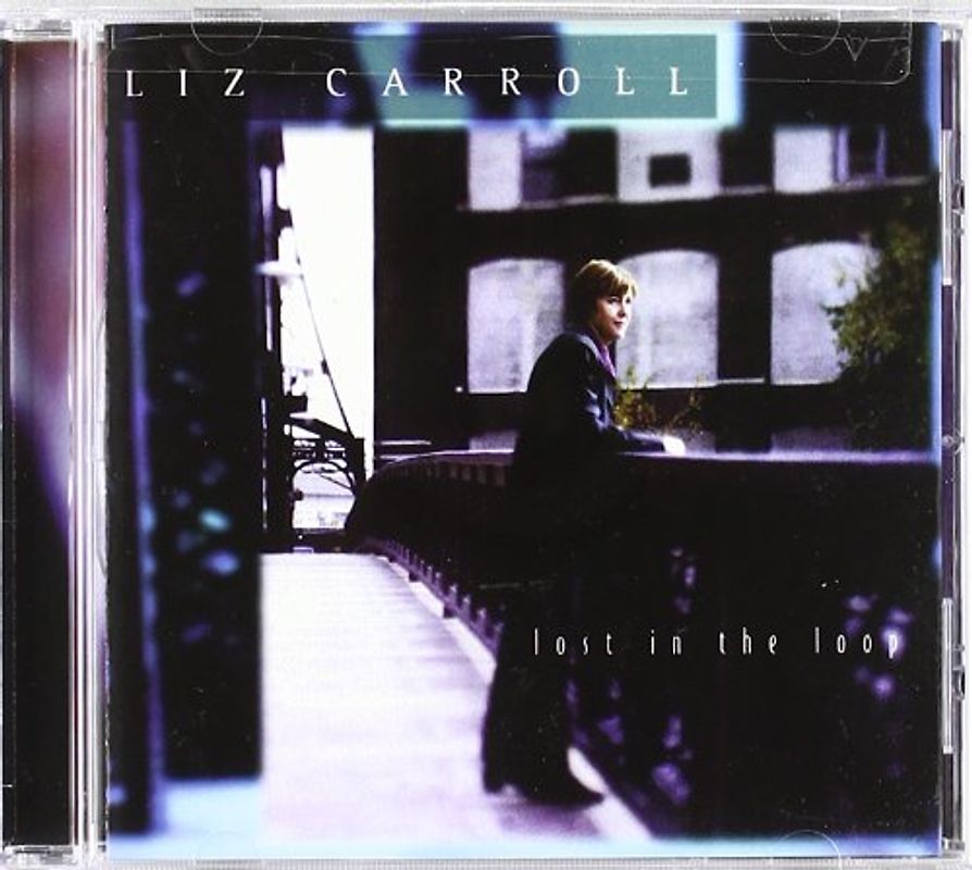 Liz Carroll - LOST IN THE LOOP