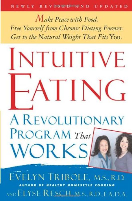 Intuitive Eating, 2nd Edition: A Revolutionary Program That Works - Evelyn Tribole