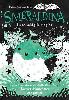 La conchiglia magica. Smeraldina. Isadora Moon